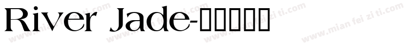 River Jade字体转换